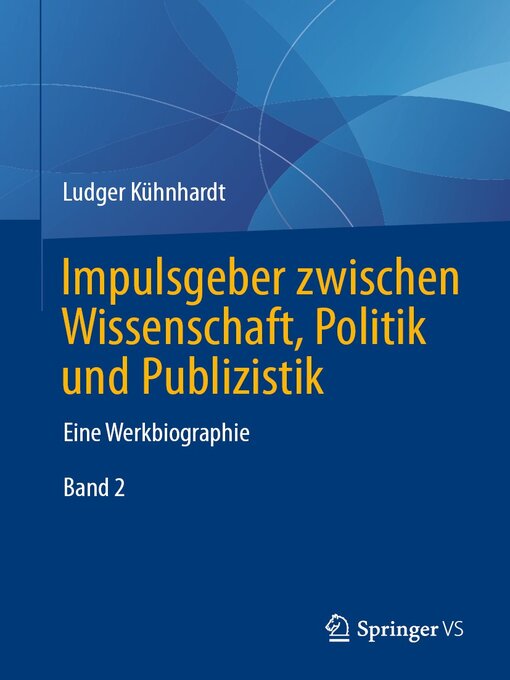 Title details for Impulsgeber zwischen Wissenschaft, Politik und Publizistik by Ludger Kühnhardt - Available